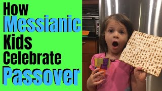 Messianic Passover Seder ||  Hosting and Explaining a Christian Passover for Kids