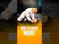 How to escape mount