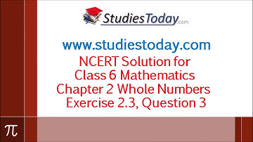 NCERT Solution Class 6 Maths Whole Numbers Exercise 2.3 Question 3