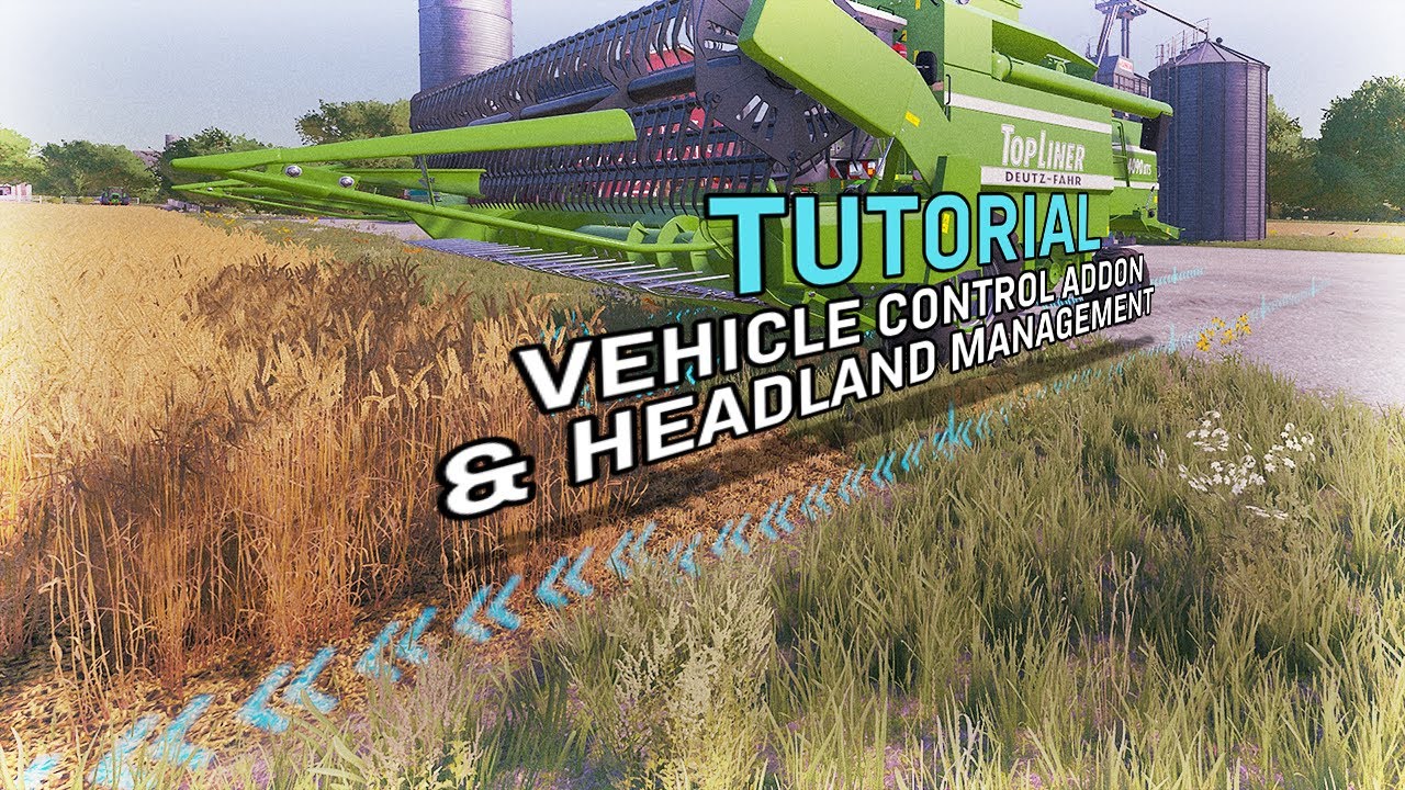 Vehicle Control Addon (VCA) & Headland Management Tutorial Farming