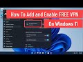 How To Add And Enable FREE VPN On Windows 11 How To Add And Enable FREE VPN On Windows 11
