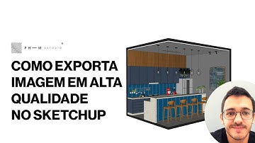 EXPORTANDO IMAGEM EM ALTA QUALIDADE NO SKETCHUP