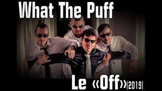 What The Puff Les Off 2019