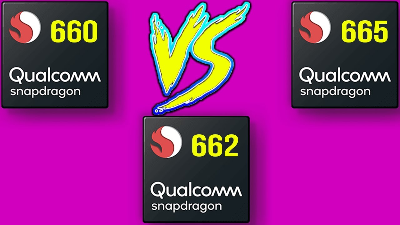 Snapdragon 662 Vs Snapdragon 665 Snapdragon 662 Vs Snapdragon 660