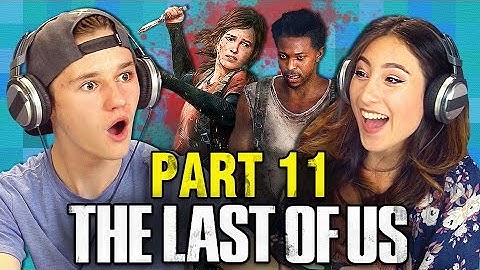 THE LAST OF US: PART 11 (Teens React: Gaming)