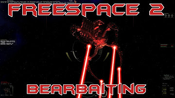 Replay: Freespace 2 - BearBaiting