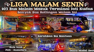 Liga Malam Senin‼️Penumpang Rame, 103 Bus Masuk Terminal Kudus. Rimba Kerahkan Bis Bantuan Karyawan🔥