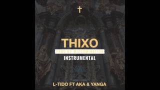 L Tido Ft  AKA, Yanga   Thixo INSTRUMENTAL(Prod By Wizdomination)