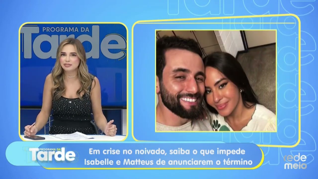 Isabelle e Matteus em Crise! O Que Está Impedindo o Casal de Anunciar o Término?