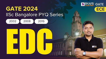 IISC Bangalore PYQs | EDC Previous Year Questions | GATE 2024 Electronics Engineering | BYJU