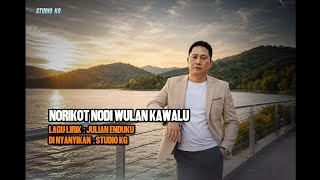Lagu dusun baru / Norikot nodi Wulan kawalu - julian enduku ( dinyanyikan Studio KG )