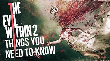The Evil Within 2: 7 Things You NEED To Know