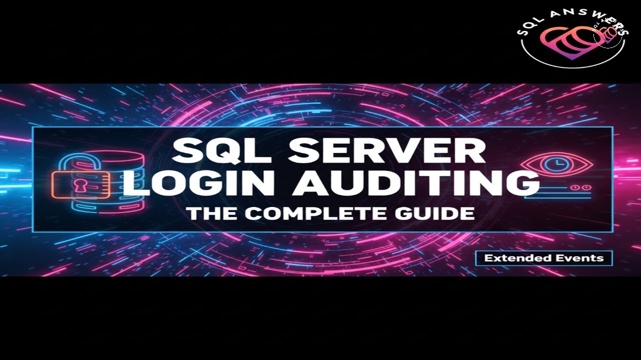 SQL Server Login Auditing: The Complete Guide (Extended Events) - YouTube