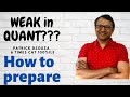 Weak in quant  how to prepare  cat  patrick dsouza  6 time cat 100iler