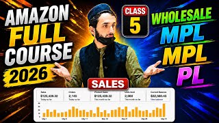 Amazon FBA Full Course 2026 | Class 5 | Wholesale Structure Complete Guide | Beginner To Advance