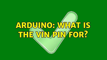 Arduino: What is the Vin Pin for? (3 Solutions!!)