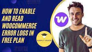 How to Enable and Read WooCommerce Error Logs 2025 (Free Plan)