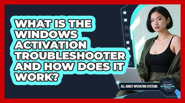 What Is The Windows Activation Troubleshooter And How Does It Work? - All About Operating Systems