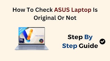 How to Check If ASUS Laptop Is Original or Fake (Serial Number & Authenticity Verification Guide)