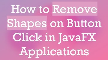 How to Remove Shapes on Button Click in JavaFX Applications