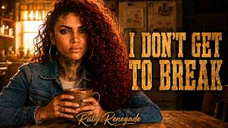 I DON'T GET TO BREAK - Outlaw Country Rap for the Strong One Nobody Checks On | Ruby Renegade