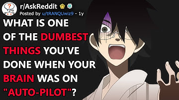 What Is One Of The Dumbest Things You