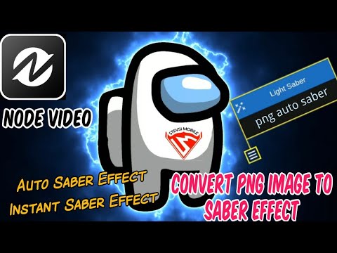 CONVERT PNG IMAGE TO SABER EFFECT (AUTO SABER) | NODE VIDEO BASIC