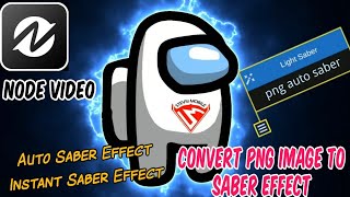 Famous CONVERT PNG IMAGE TO SABER EFFECT (AUTO SABER) | NODE VIDEO BASIC Net Worth