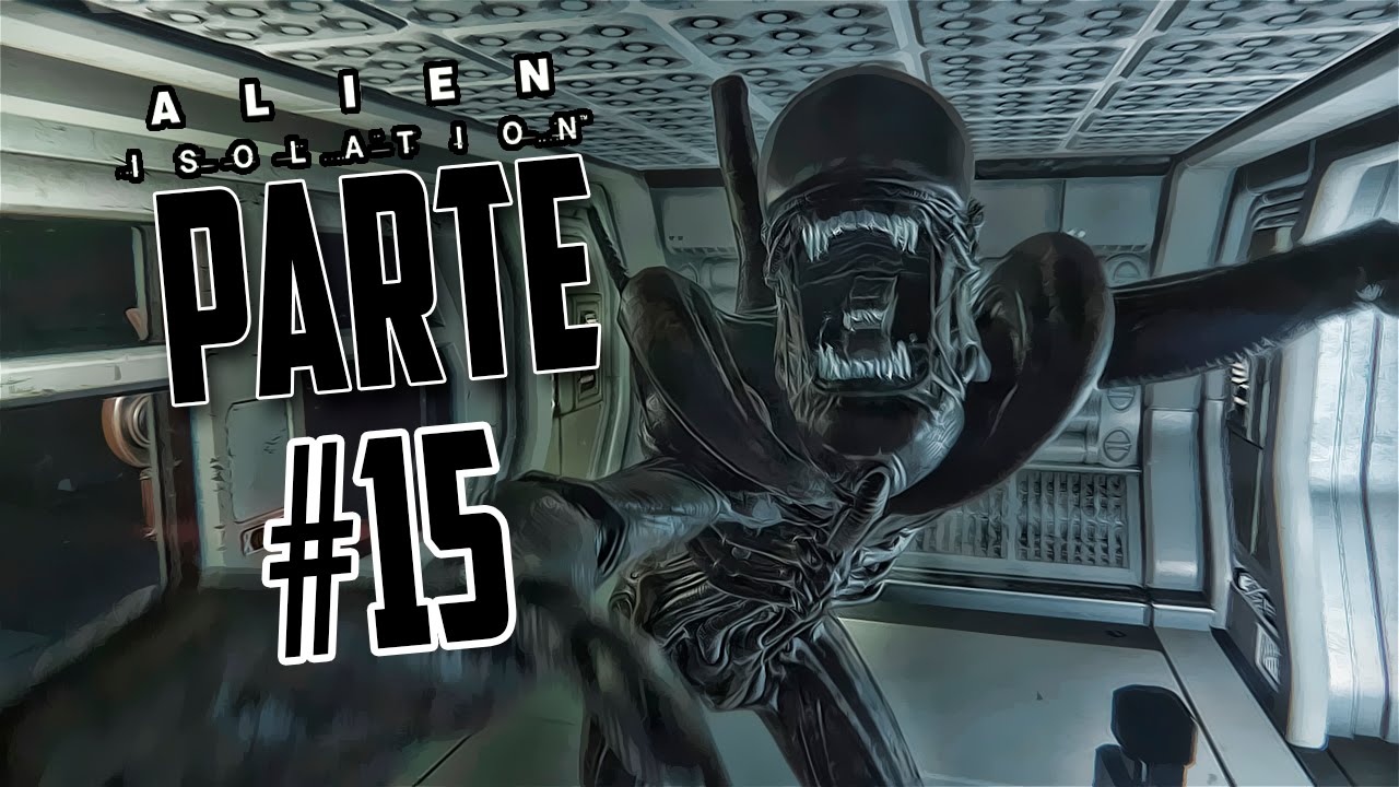 Alien Isolation - Gameplay Walkthrough - Español parte #15 - YouTube