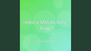 Hakuna Matata Song Now