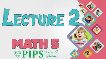 Grade 5 Math Lecture 2 By PIPS School System Hafizabad