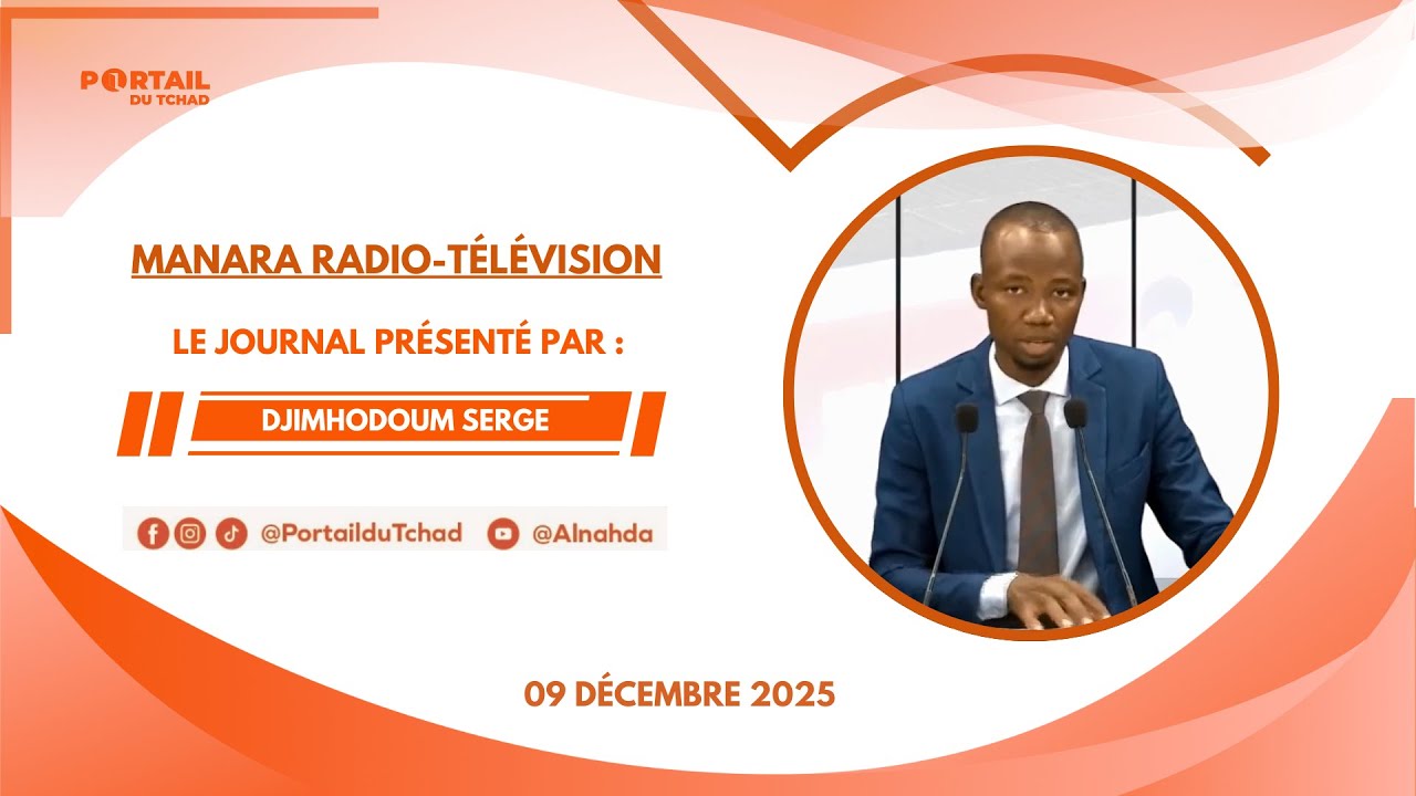 🌍 En Direct – 09 Décembre 2025 - Le Journal de 19h du Journal de la Chaîne MRTV/Tchad