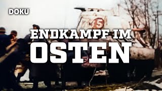 Endkampf im Osten (2. Weltkrieg Ostfront Dokumentation, Originalaufnahmen Wehrmacht, Archiv)