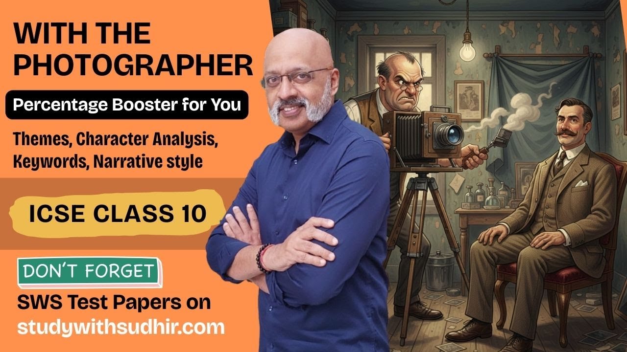 With the Photographer - SWS Percentage Booster | ICSE Class 10 English Literature | Sudhir Sir