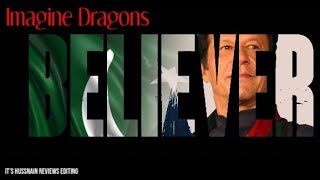 Believer X Imran Khan (Pakistan)  | Tribute to Imran Khan ||