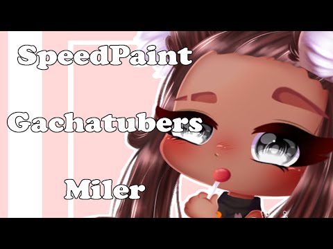 //SpeedPaint Miler//Edits Gachatubers #7~NiniEDM