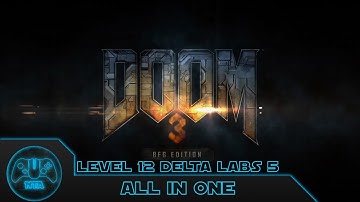 Doom 3 BFG - All In One - Level 12 Delta Labs 5