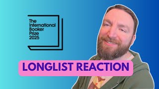 The International Booker Prize Longlist Reaction for 2025