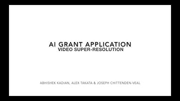 AI Grant 2017 - Video Super Resolution