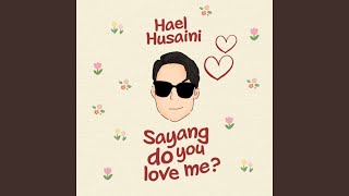 Sayang Do You Love Me