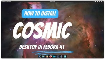 How to Install Cosmic Desktop Environment in Fedora 41 Workstation