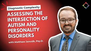 Diagnostic Complexity: Assessing the Intersection of Autism and Personality Disorders