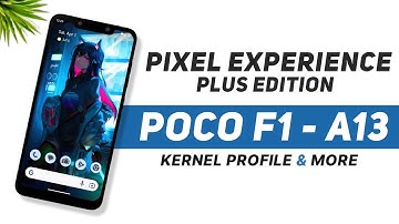 POCO F1 | Pixel Experience Plus | Android 13 | Kernel Profile & More | March Security Patch