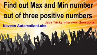Find out Max and Min number out of three positive numbers - Quick Trick