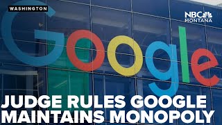 Federal judge rules Google illegally maintains monopoly over internet search