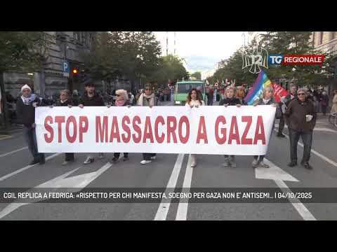 CGIL REPLICA A FEDRIGA: «RISPETTO PER CHI MANIFESTA, SDEGNO PER GAZA NON E' ANTISEMI... | 04/10/2025