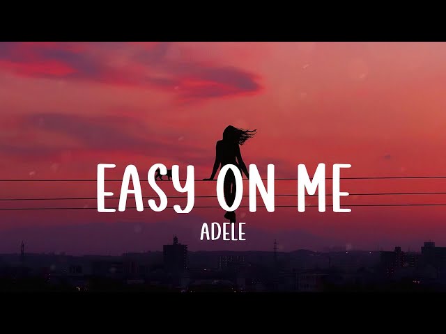 Easy On Me - Adele (Lyrics) class=