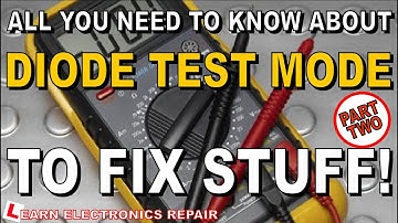 PART 2 - All You Need To Know About The Diode Test Mode On Your Multimeter To Fix Stuff. How to use.