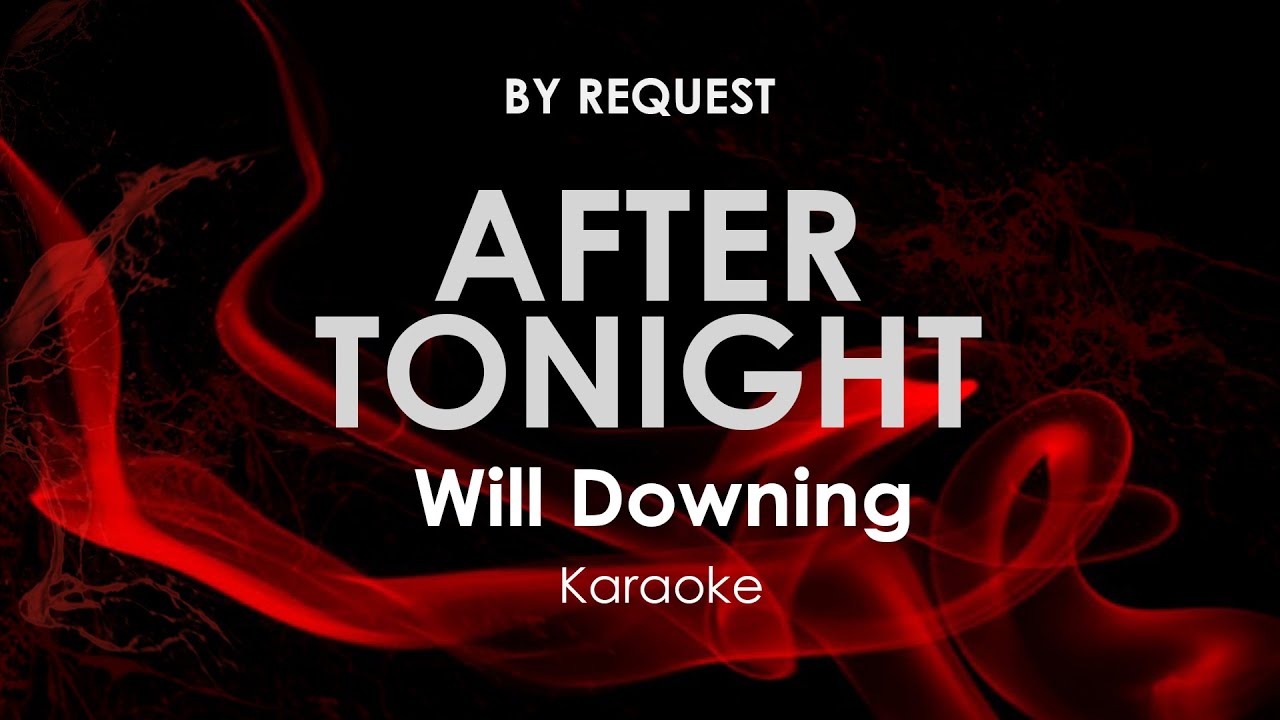 After Tonight | Will Downing karaoke - YouTube