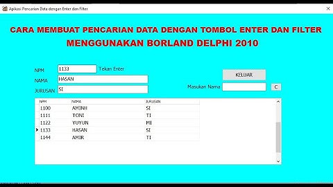 CARA MEMBUAT PENCARIAN DATA DENGAN ENTER DAN FILTER PADA DELPHI 2010